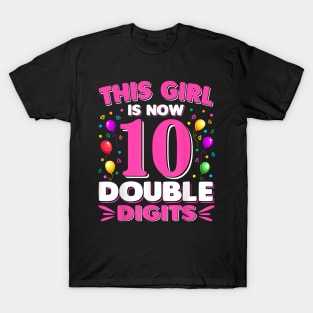 This Girl Is Now 10 Double Digits 10th birthday T-Shirt
